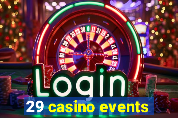 29 casino events