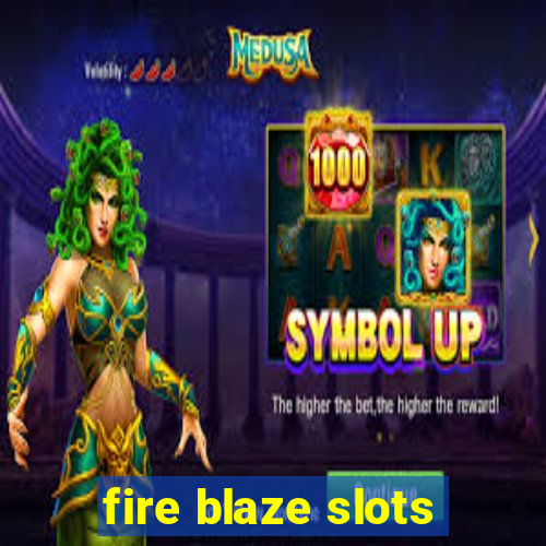 fire blaze slots