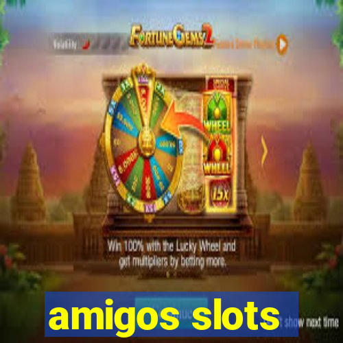 amigos slots