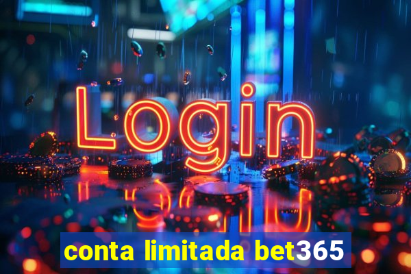 conta limitada bet365