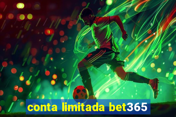 conta limitada bet365