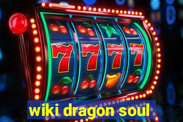 wiki dragon soul