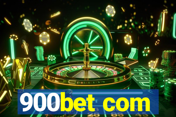 900bet com