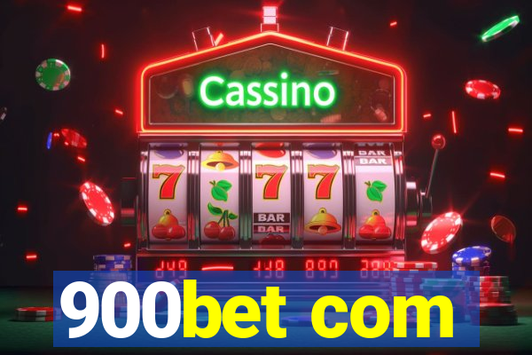 900bet com