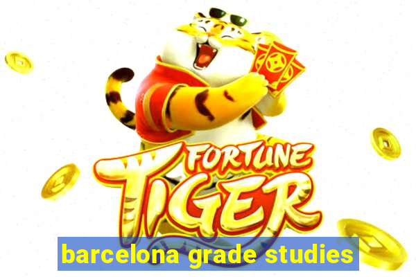 barcelona grade studies