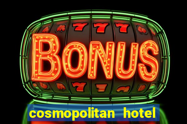 cosmopolitan hotel casino las vegas