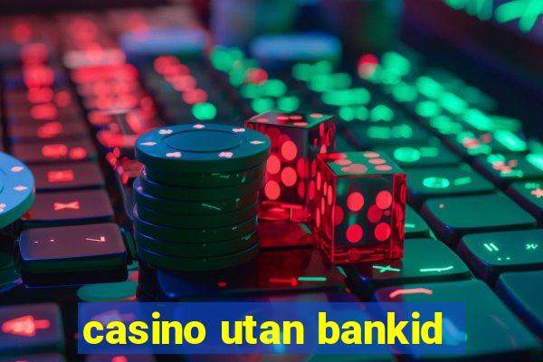 casino utan bankid