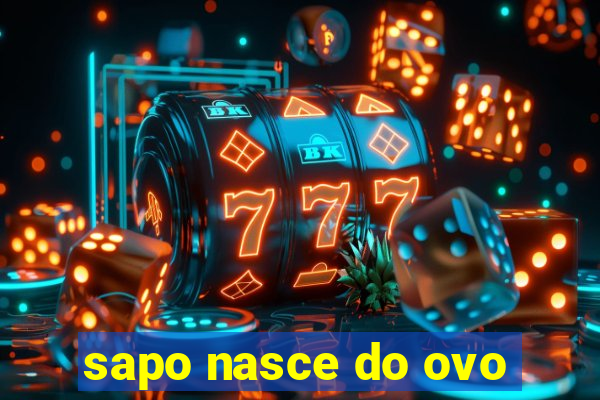 sapo nasce do ovo