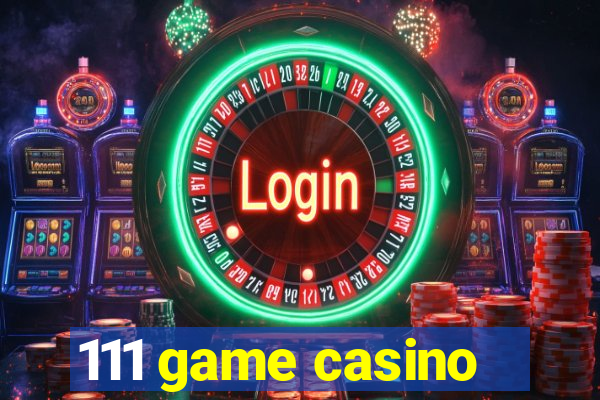 111 game casino