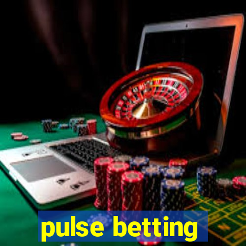 pulse betting