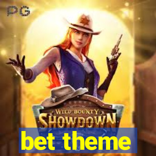 bet theme