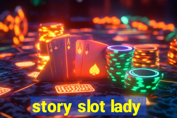 story slot lady