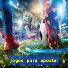 jogos para apostar hoje futebol