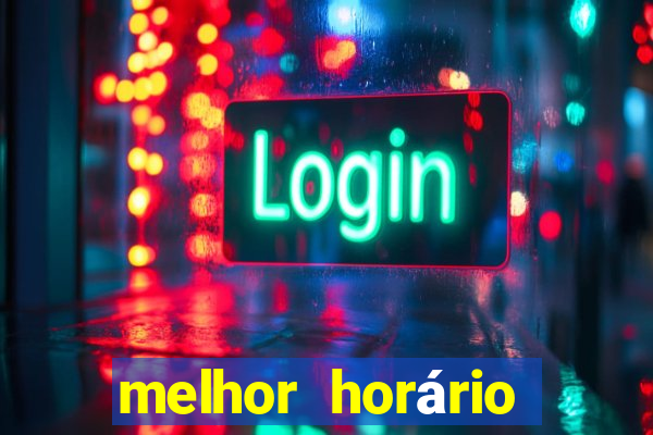 melhor horário para jogar slots