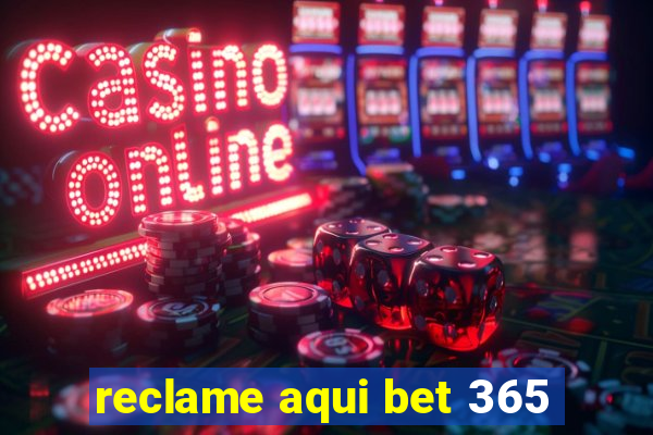 reclame aqui bet 365