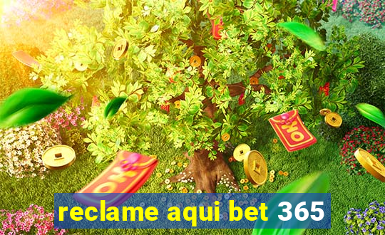 reclame aqui bet 365