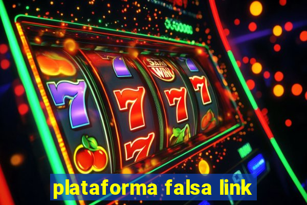 plataforma falsa link