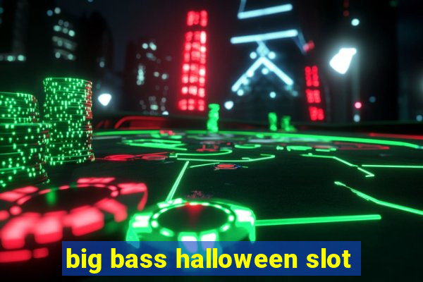 big bass halloween slot