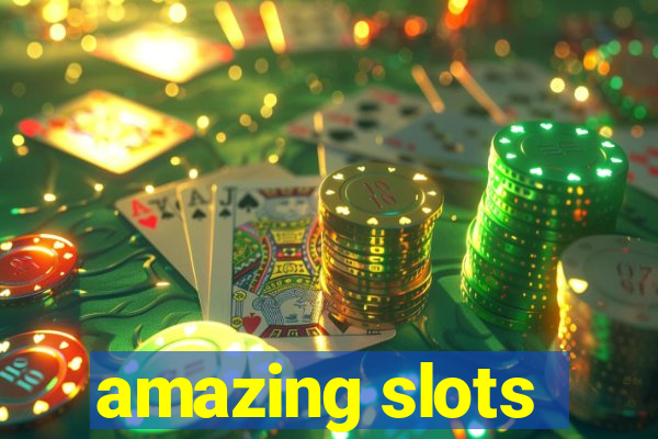 amazing slots