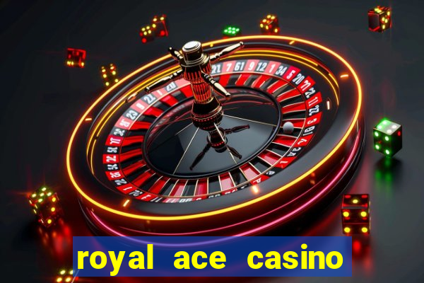 royal ace casino sign up