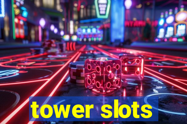 tower slots