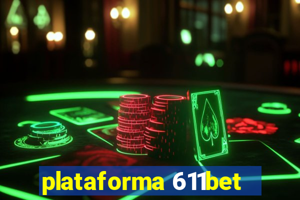 plataforma 611bet