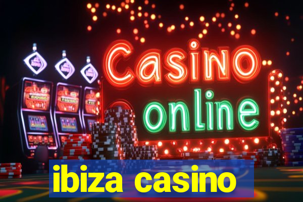 ibiza casino