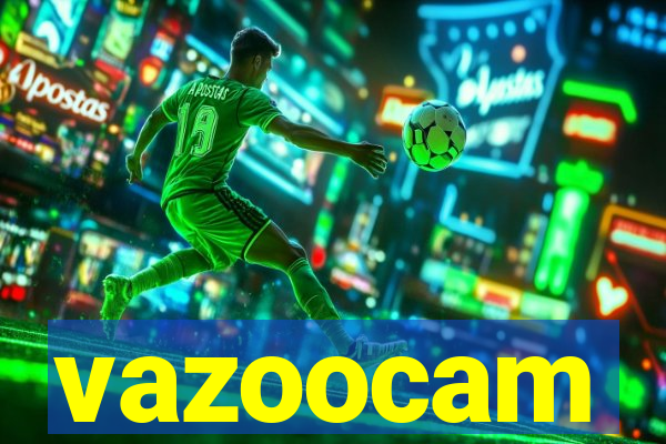 vazoocam