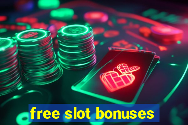 free slot bonuses