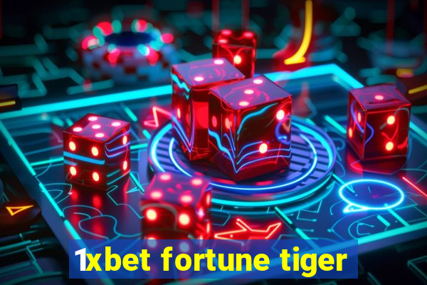 1xbet fortune tiger