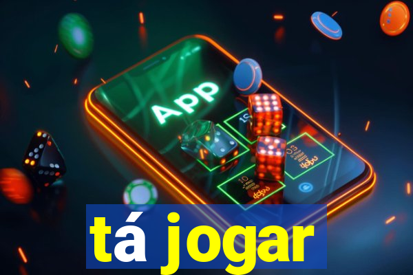 tá jogar