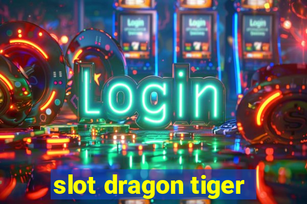 slot dragon tiger