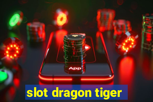 slot dragon tiger