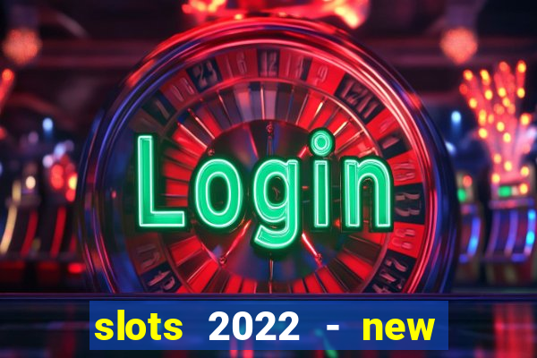 slots 2022 - new lucky slots