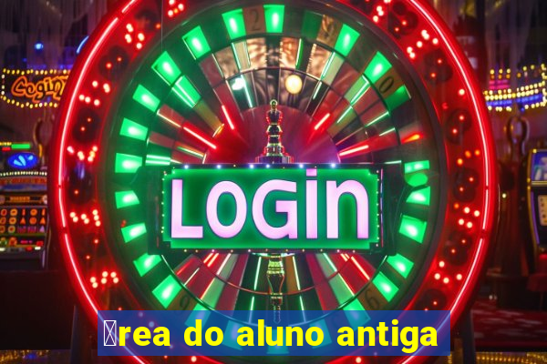 谩rea do aluno antiga