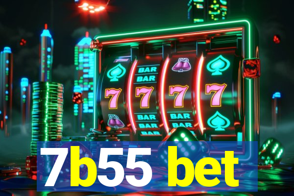 7b55 bet