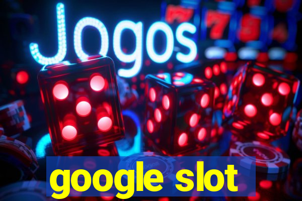 google slot