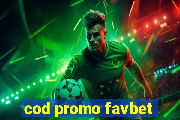 cod promo favbet