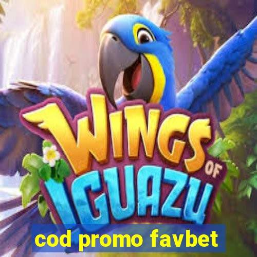 cod promo favbet