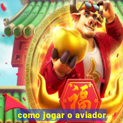 como jogar o aviador