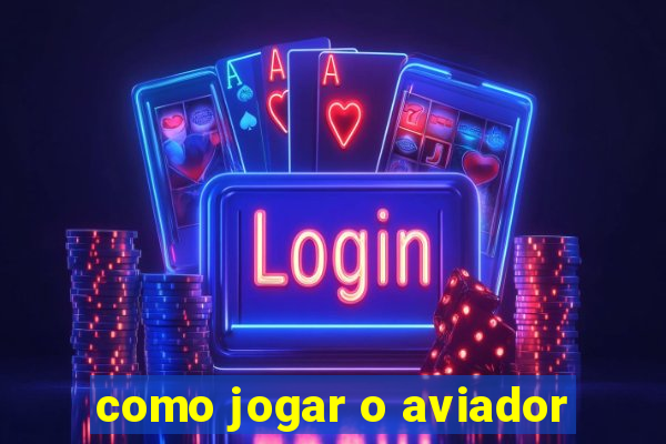 como jogar o aviador