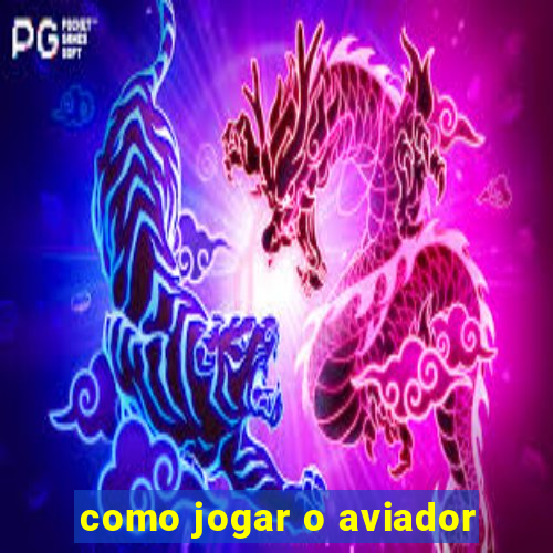 como jogar o aviador