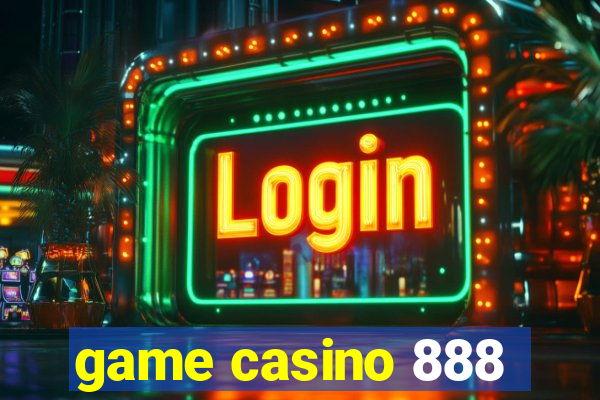 game casino 888