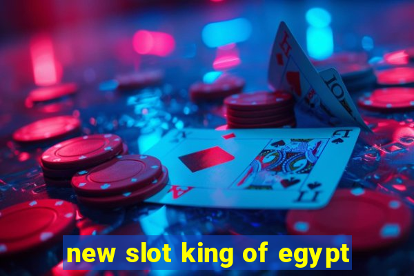 new slot king of egypt