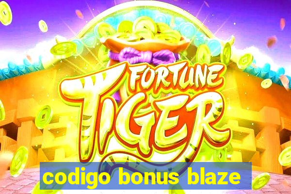 codigo bonus blaze