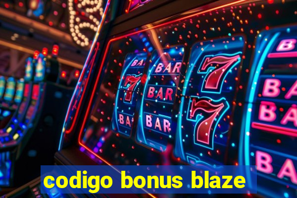 codigo bonus blaze