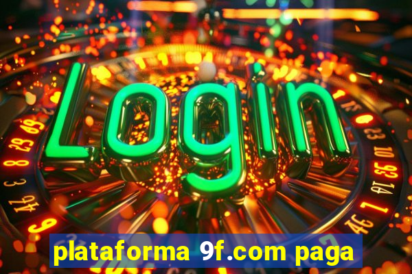 plataforma 9f.com paga