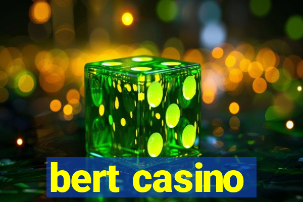 bert casino