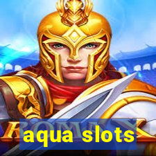 aqua slots