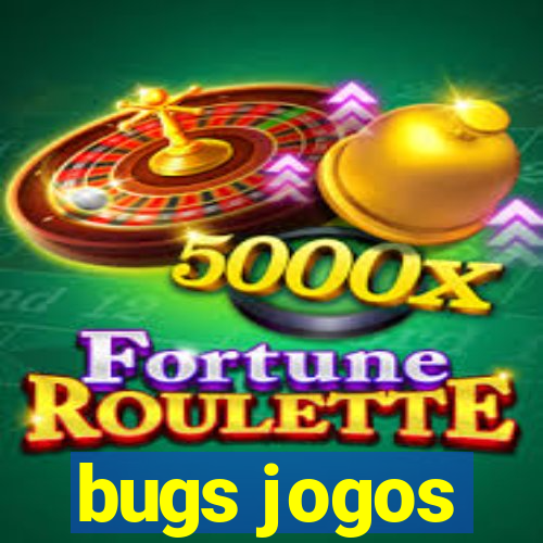 bugs jogos